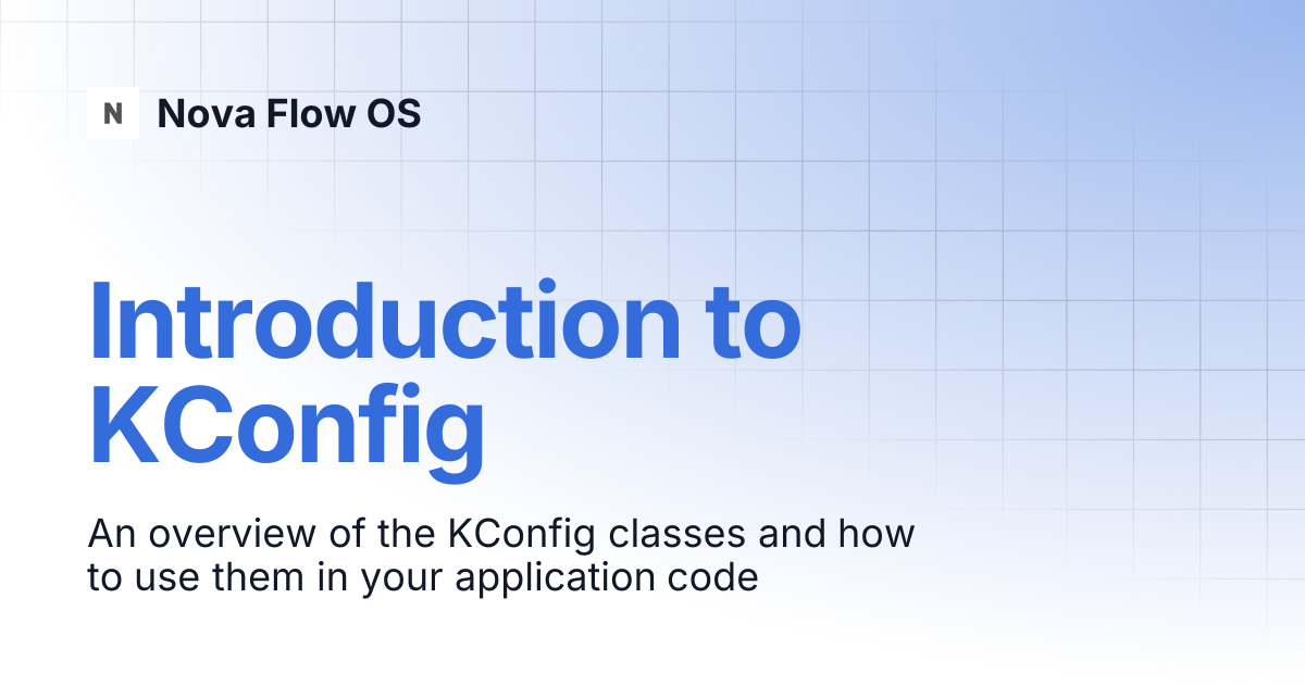 Introduction to KConfig | KDE Developer Platform | Nova Flow OS