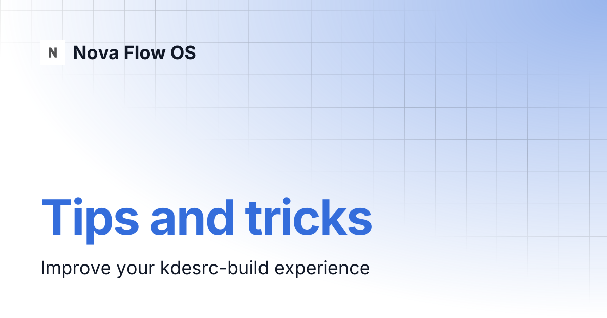 Tips and tricks | KDE Developer Platform | Nova Flow OS