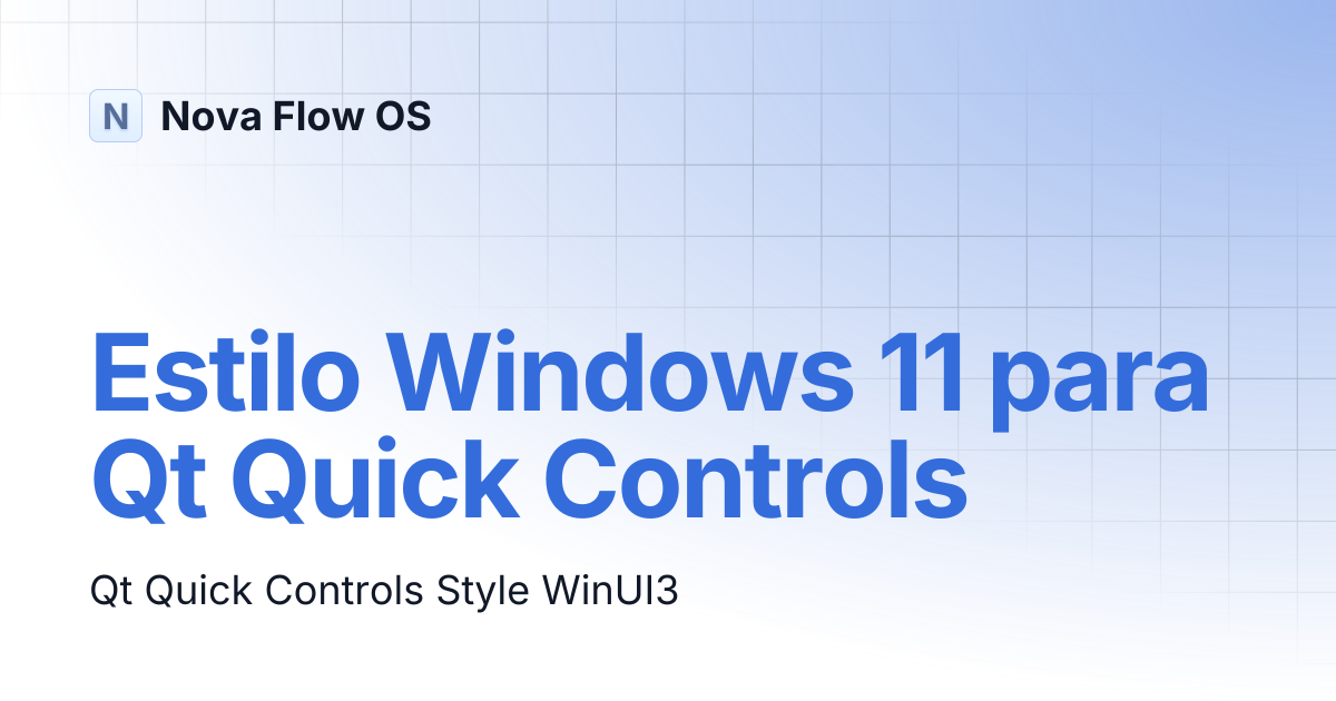 Estilo Windows 11 para Qt Quick Controls | Nova Flow OS